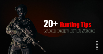 20+ Hunting Tips When Using Night Vision