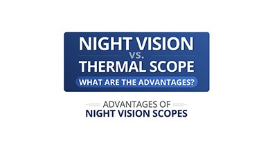 Infographic: Night Vision vs. Thermal Scope: What are the Advantages?